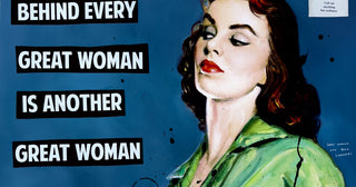 Contemporary feminist painters The Connor Brothers created this artwork, Behind Every Great Woman (2025), which also reads, ‘is another great woman’.