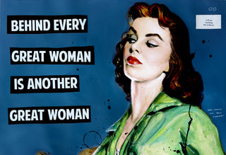 Contemporary feminist painters The Connor Brothers created this artwork, Behind Every Great Woman (2025), which also reads, ‘is another great woman’.