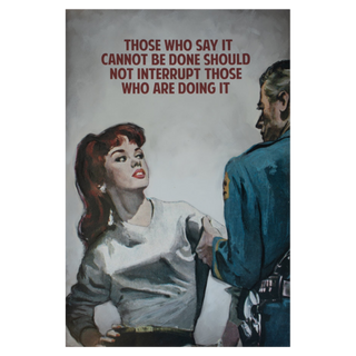 Those Who Say It Cannot Be Done by The Connor Brothers, 2019 – Prints artwork