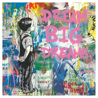 Dream Big Dreams by Mr Brainwash, 2019 – Prints artwork