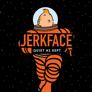 JERKFACE: QUIET AS KEPT - Exhibition Branding
